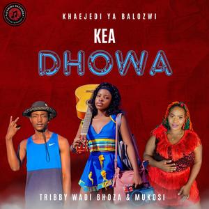 KEA DHOWA (feat. Tribby Wadi Bhozza & Mukosi)