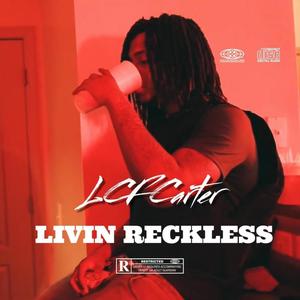 Livin Reckless (Explicit)