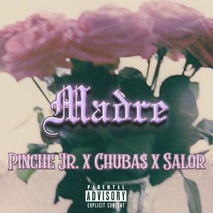 Madre (feat. Chuba$ & Salor) (Explicit)