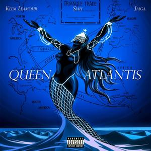 Queen Atlantis (feat. Siah & JaiGa) [Explicit]