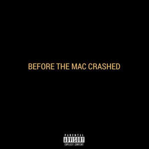 Before the Mac Crashed (Explicit)