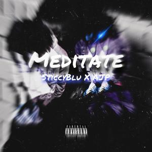 Meditate (feat. SticcyBlu)