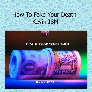 How to Fake Your Death