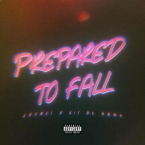 Prepared to Fall (feat. Lil No Name) [Explicit]