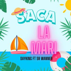 Saca la Mari (feat. Sr Wally)