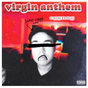 Virgin Anthem (Explicit)