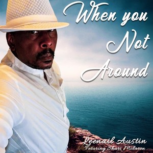 When You Not Around (feat. Shari Mclaren)