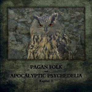 Pagan Folk Und Apocalyptic Psychedelia Kapitel II