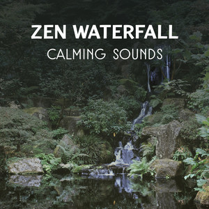 Zen Waterfall – Calming Sounds, Harmonious Meditation Music, Reach Mind Balance, Positive Attitude & State of Free Spirit