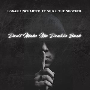 Don't Make Me Double Back (feat. Silkk The Shocker) (Explicit)