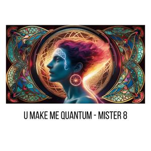 u make me quantum (w/ AI Vocals)