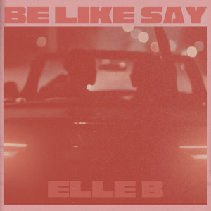 Be Like Say