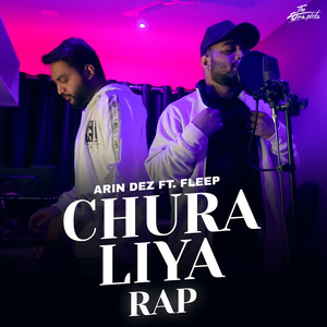 Chura Liya (Rap Remix)