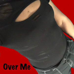 Over Me (Explicit)