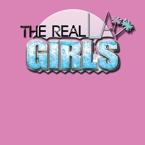 The Real La Girls (Explicit)