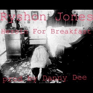 Heroin For Breakfast (Explicit)