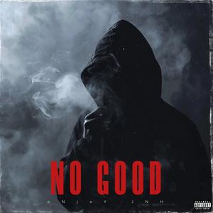 No Good (feat. JNH) [Explicit]