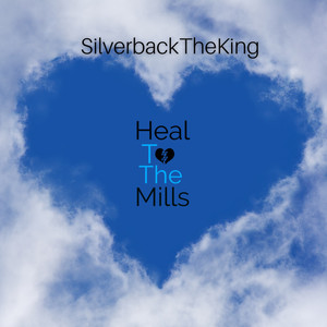 Heal To The Mills (Explicit)