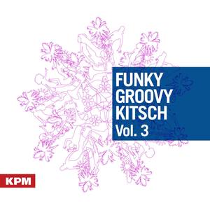 Funky Groovy Kitsch Vol. 3