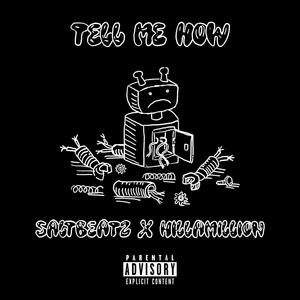 Tell Me How (feat. Hillamillion) (Explicit)