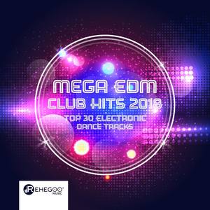 Mega EDM Club Hits 2018