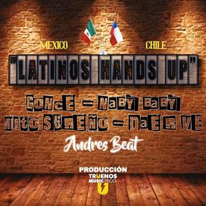 Latinos Hands Up (feat. Gonce, Mito Sureño, Daer Ve, Naby Baby & Andres Beat)