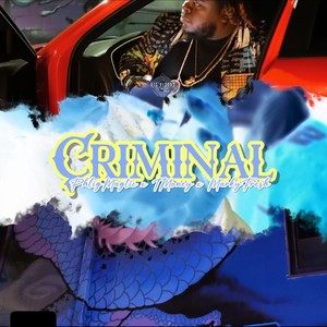 Criminal (feat. T-Moneyy & Marky Fresh) [Explicit]