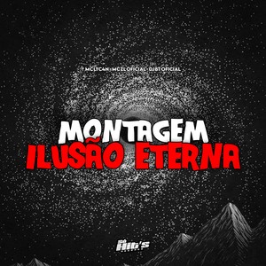 Montagem ilusão Eterna (Explicit)