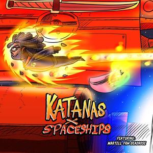 Katanas x Spaceships (feat. Martell Frm DeadRose) [Explicit]