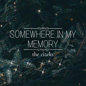 Somewhere In My Memory (feat. Charlie Cizek, Andy Cizek & Cece Cizek)