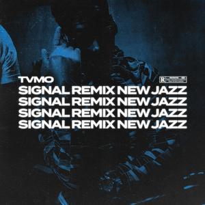 Signal (Remix New Jazz) [Explicit]