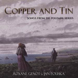 Copper and Tin: Songs from the Poldark Series