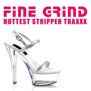 Fine Grind - Lap and Pole Dancing Songs