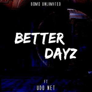 Better Dayz (feat. Udo Net) [Special Version] [Explicit]