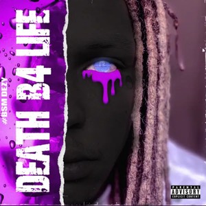 DEATH B4 LIFE (Explicit)