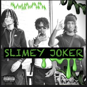 Slimey Joker (Explicit)