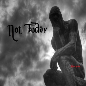 Not Today
