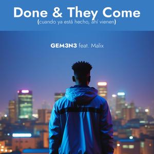 Done & They Come (feat. Malix)