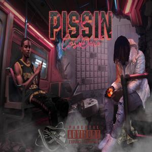 Pissin (feat. Deno) [Explicit]