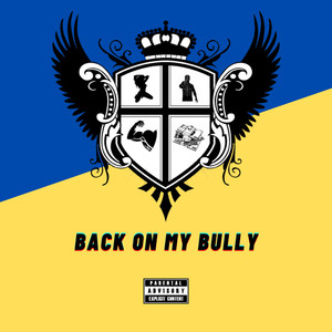 BACK ON MY BULLY (Explicit)