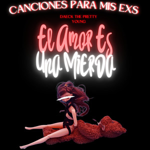 El Amor Es una Mierda (Explicit)