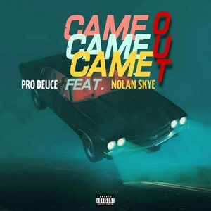 Came Out (feat. Nolan Skye) (Explicit)
