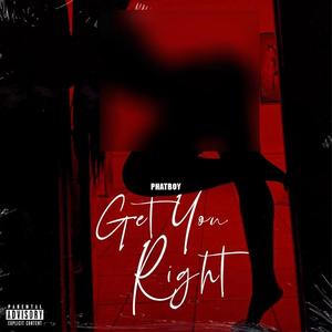 Get You Right (Explicit)