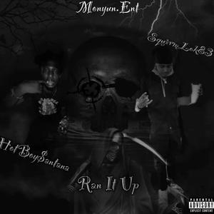 Ran it up (feat. SquirmLok83) (Explicit)