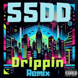 Drippin Remix (Explicit)