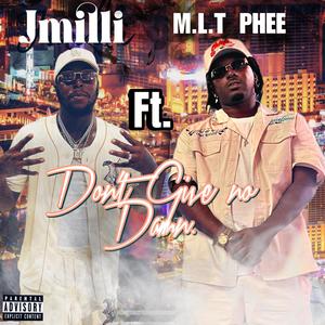 Don't Give No Damn (feat. M.L.T. Phee) (Explicit)