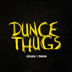 DUNCE THUGS (Explicit)