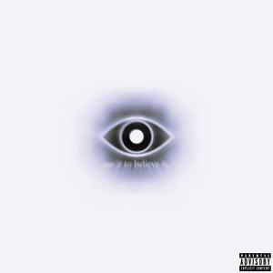 SEE IT TO BELIEVE IT (Explicit)