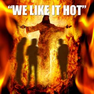 We Like It Hot (Christian Version)