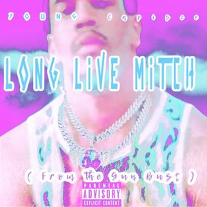 Long Live Mitch (From The Gun Bust) (Explicit)